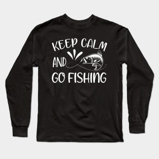 Keep calm and go fishing Long Sleeve T-Shirt